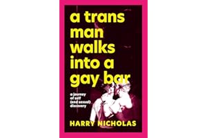 A Trans Man Walks Into a Gay Bar: A Journey of Self (and Sexual) Discovery