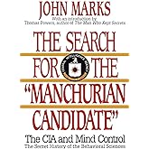 The Search for the "Manchurian Candidate": The CIA and Mind Control: The Secret History of the Behavioral Sciences