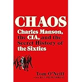 Chaos: Charles Manson, the Cia, and the Secret History of the Sixties