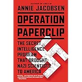 Operation Paperclip : The Secret Intelligence Program that Brought Nazi Scientists to America