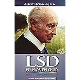 LSD My Problem Child (4th Edition): Reflections on Sacred Drugs, Mysticism and Science