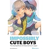 Impossibly Cute Boys: The Healing Power of Shota Comics in Japan