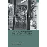 Genders, Transgenders and Sexualities in Japan (Routledge Studies in Asia's Transformations)