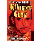 The Rise and Fall of the Dillinger Gang