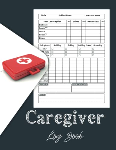 Caregiver Log Book: Personal Caregiver Organizer Template Notebook and ...