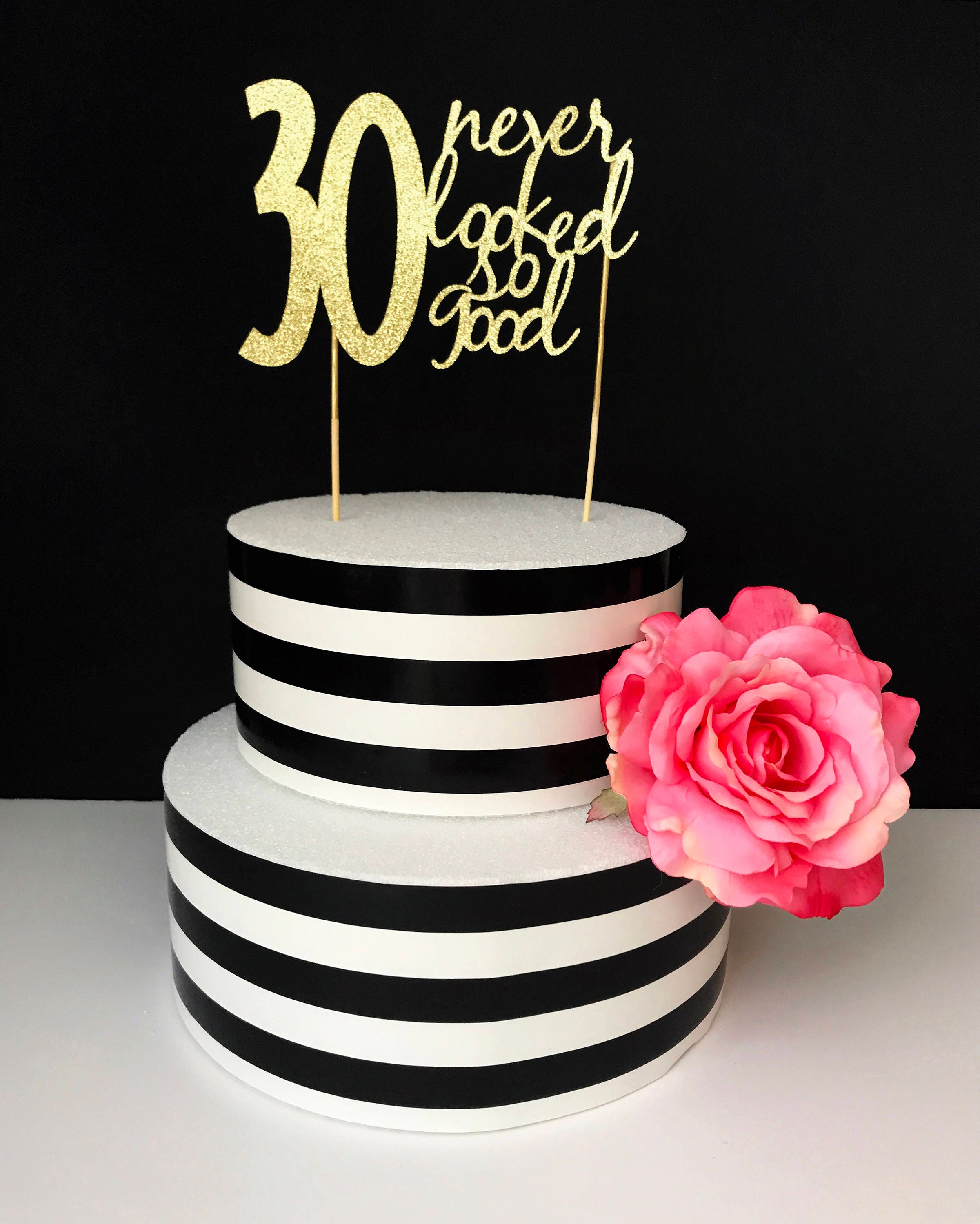 30th birthday Cake Topper 30 never looked so good Any number