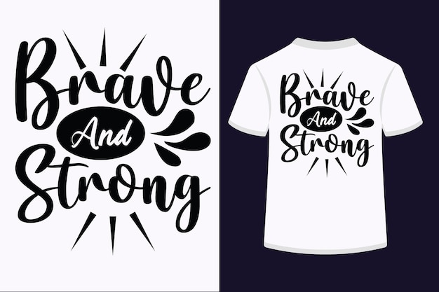 Premium Vector | Brave and strong svg tshirt design