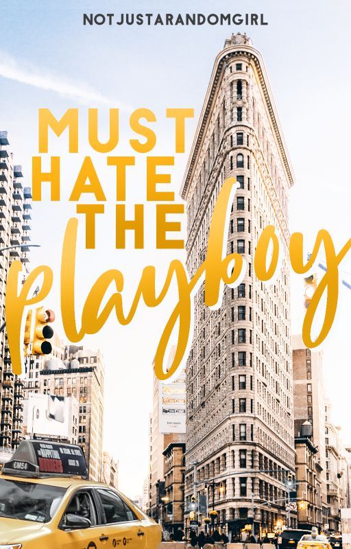 Must Hate The PLAYBOY! (PUBLISHED) by notjustarandomgirl