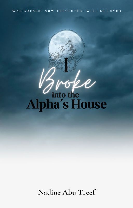 I Broke into the Alpha's House ✔ by Nadineat2