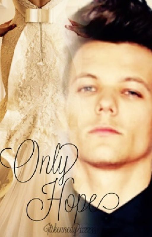 Only Hope (Conclusion) | Louis Tomlinson by Itskennedy112233