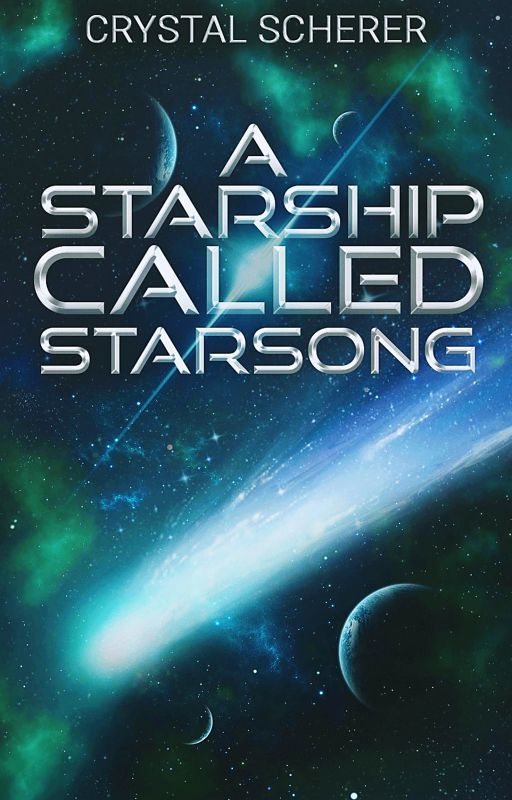 A Starship Called Starsong by CrystalScherer