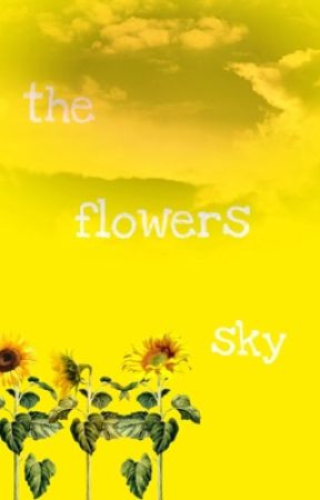 the flowers sky by connormcjesus