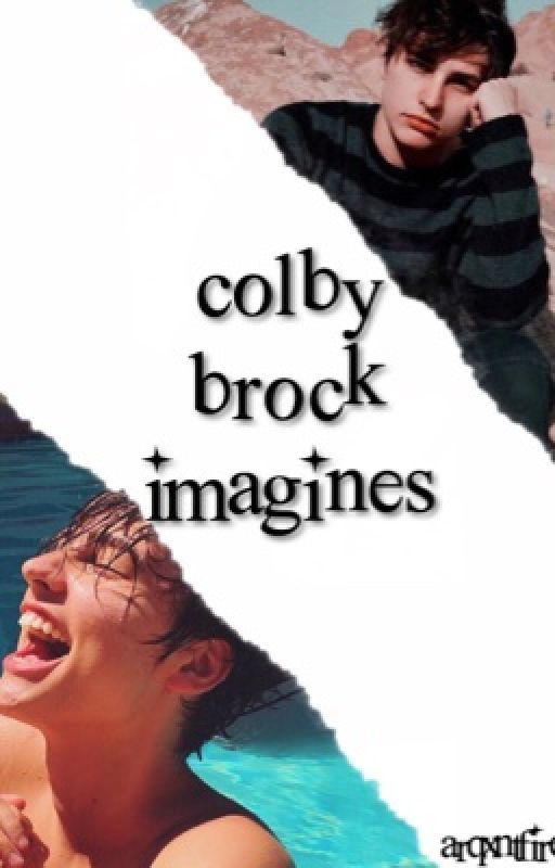 colby brock imagines by arqxntfire