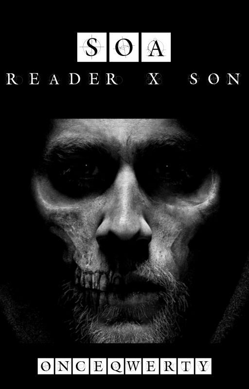 Sons of Anarchy - Reader x Son Fan Fic by OnceQwerty