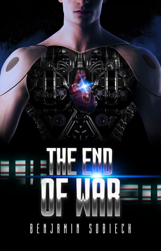 THE END OF WAR (Watty Award Winner) by BenSobieck