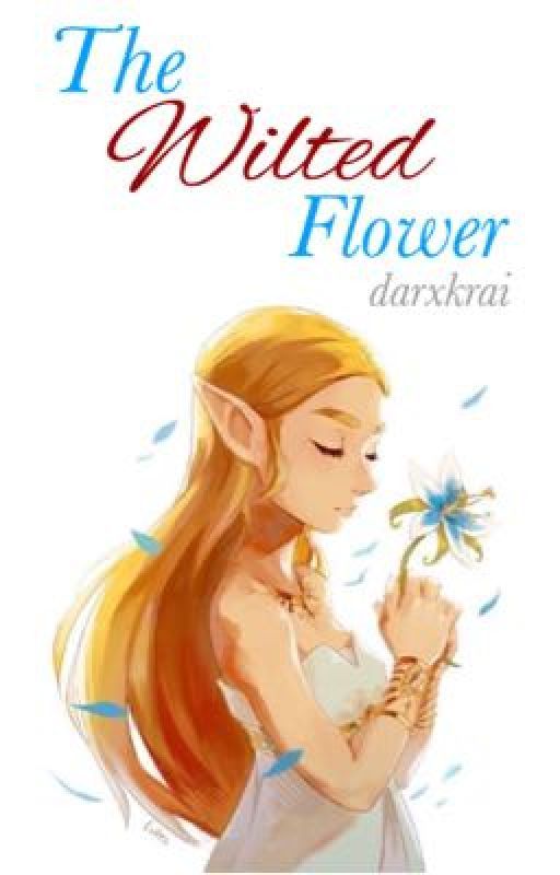 The Wilted Flower | Zelink BoTW AU [COMPLETE] by darxkrai