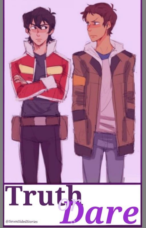 Klance: Truth or Dare by SevenSidedStories