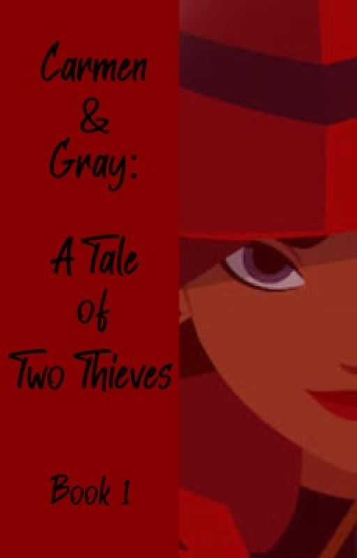 Carmen & Gray: A Tale of Two Thieves (Book 1) by kxllua_z