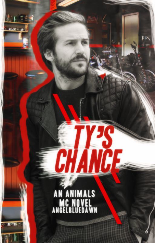 Ty's chance *An Animals MC Novel* by AngelBlueDawn