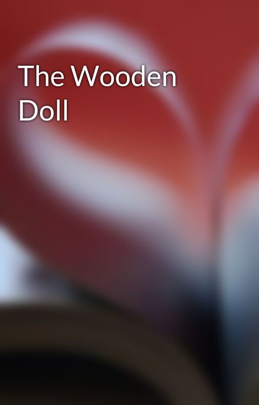 The Wooden Doll by Fluffersaur