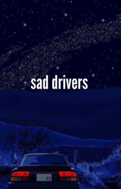 SAD DRIVERS (b. hargrove, book two) by likefightmeplease