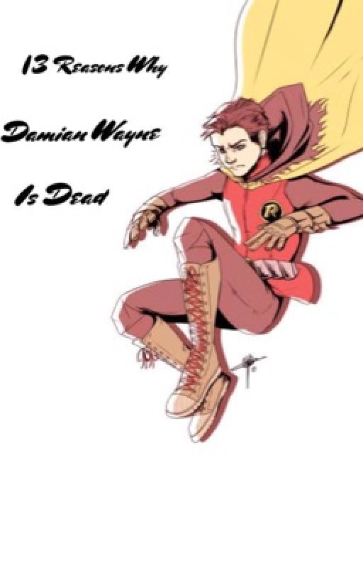 13 Reasons Why Damian Wayne Is Dead by Ash0245