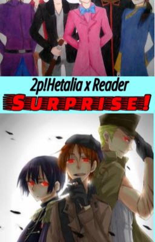 2p!Hetalia x Reader; Surprise by NyoEngland