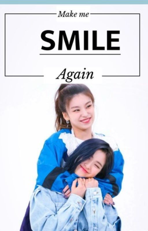 Make me smile again || RYEJI by hwangyeddeong