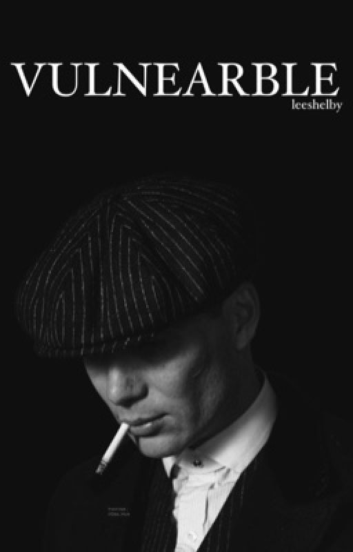 VULNERABLE | thomas shelby by leeshelby