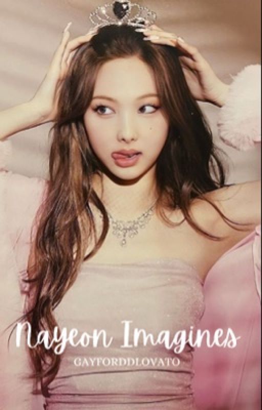 Nayeon Imagines (gxg) by gayforddlovato