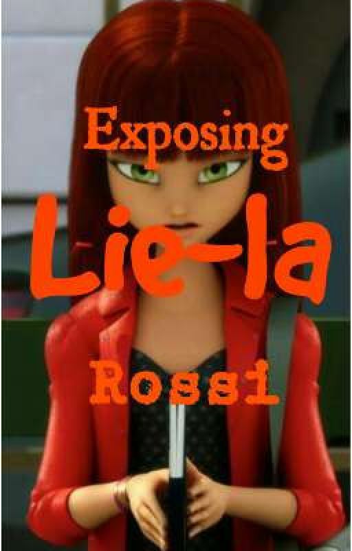 Exposing Lie-la Rossi by BlueAndOrange514