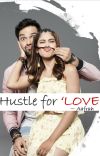 Hustle For Love |COMPLETE| MaNan Fiction cover