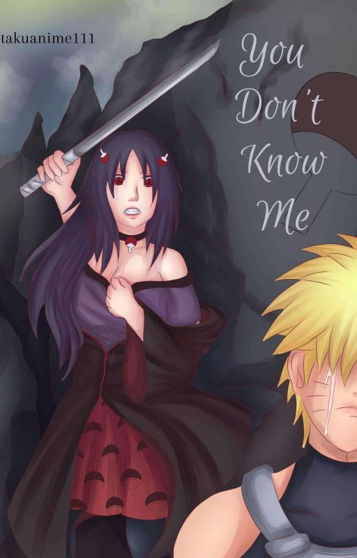 You Don't Know Me | Naruto x fem Sasuke fanfiction  by otakuanime111