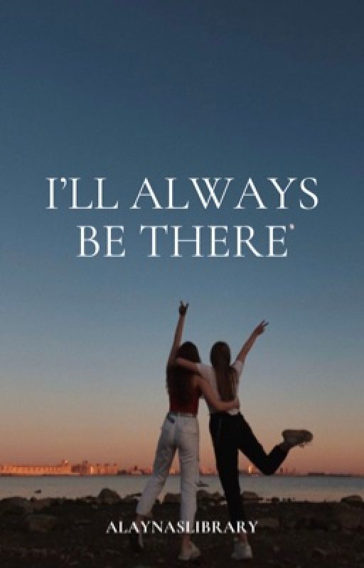 I'll Always Be There | 5sos  by alaynaslibrary