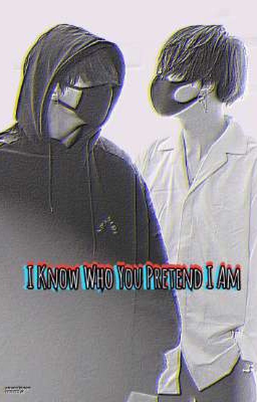 I Know Who You Pretend I Am [Yoonkook] by Ggukie_Tokki