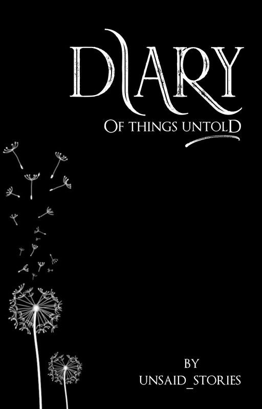 Diary ➛ Of Things Untold by unsaid_stories