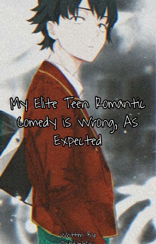 My Elite Teen Romantic Comedy is Wrong As I Expected by LanceSennin