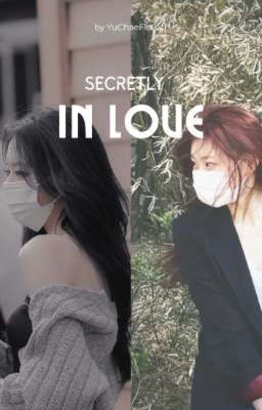 Secretly InLOVE | YuChae by YuchaeFlower