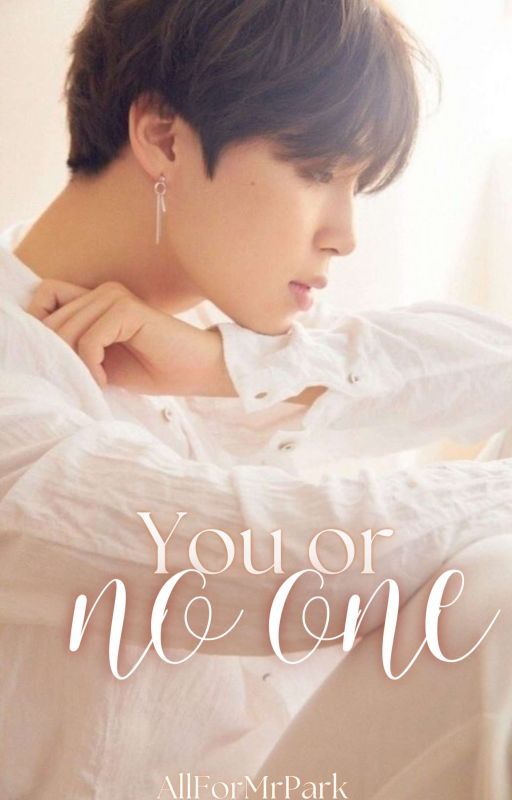 You or no one |BTS JIMIN FF| by AllForMrPark