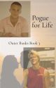 *Pogue for Life* Outer Banks Book 3  by Countrysweetheart39