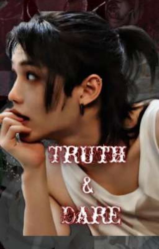 FELIX FF | Truth & Dare by _Skz_Stay_lix