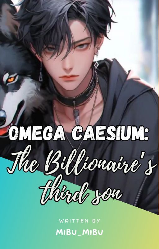 Omega Caesium: The Billionaire's third son by mibu_mibu