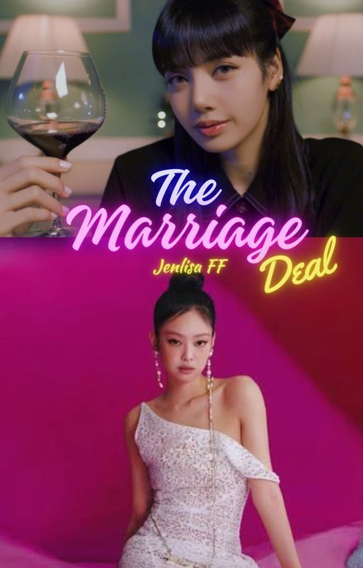 The Marriage Deal [Jenlisa FF] by MinkBa4ever