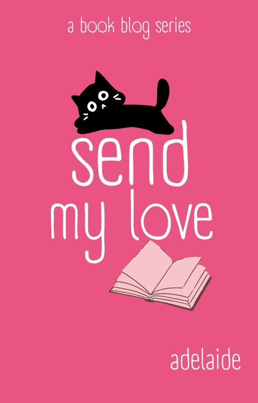 send my love | book blogs by galaxy-lane