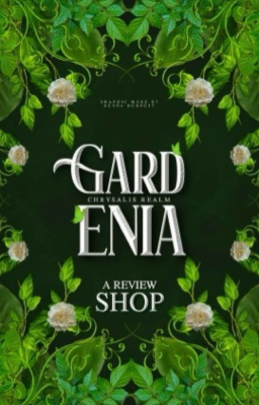 Gardenia: A Review Shop by -Chrysalis_Realm