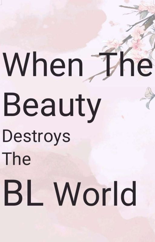 When Beauty Destroys The BL World by JesseldaJames