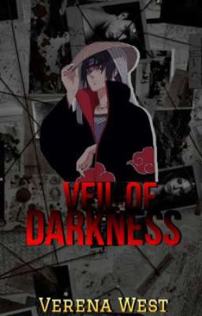 Veil of Darkness | Yan! Itachi x Reader | by authorverenawest