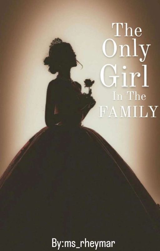 The Only Girl In The Family by ms_rheymar