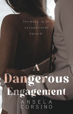 A Dangerous Engagement by anselacorsino