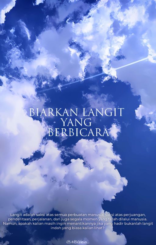 Biarkan Langit Yang Berbicara by 4BGiela_